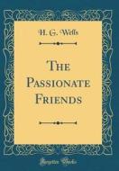 The Passionate Friends (Classic Reprint) di H. G. Wells edito da Forgotten Books