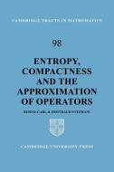 Entropy, Compactness and the Approximation of Operators di Bernd Carl, Irmtraud Stephani edito da Cambridge University Press