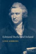 Edmund Burke and Ireland di Luke Gibbons edito da Cambridge University Press