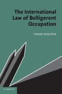 The International Law Of Belligerent Occupation di Yoram Dinstein edito da Cambridge University Press