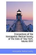 Transactions Of The Hom Pathic Medical Society Of The State Of New York, Volume Xxxv di Hompathic Medical Society, Hom Pathic Medical Society edito da Bibliolife