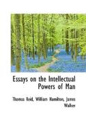 Essays On The Intellectual Powers Of Man di Thomas Reid edito da Bibliolife