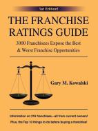 The Franchise Ratings Guide di Gary M. Kowalski edito da iUniverse