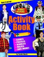 The Heroes & Helpers Activity Book! di Carole Marsh edito da Gallopade International