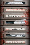 Someone Is Always Watching di Kelley Armstrong edito da TUNDRA BOOKS INC