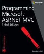 Programming Microsoft ASP.NET MVC di Dino Esposito edito da Microsoft Press,U.S.