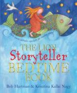 The Lion Storyteller Bedtime Book di Bob Hartman edito da Lion Children's Books