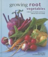 Growing Root Vegetables di Richard Bird, Christine Ingram edito da Anness Publishing