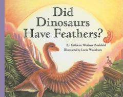 Did Dinosaurs Have Feathers? di Kathleen Weidner Zoehfeld edito da PERFECTION LEARNING CORP