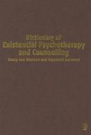 Dictionary of Existential Psychotherapy and Counselling di Emmy Van Deurzen, Raymond Kenward edito da SAGE Publications Inc