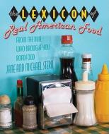 The Lexicon Of Real American Food di Jane Stern, Michael Stern edito da Rowman & Littlefield