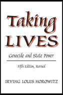 Taking Lives di Irving Louis Horowitz edito da Taylor & Francis Inc