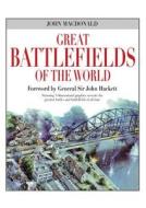 Great Battlefields of the World: Stunning 3-Dimensional Graphics Recreate the Greatest Battles and Battlefields of All Time di John MacDonald edito da Chartwell Books