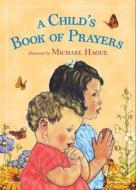 A Child's Book of Prayers edito da Henry Holt & Company