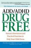 ADD/ADHD Drug Free di Frank Jacobelli edito da McGraw-Hill Education