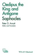 Oedipus the King and Antigone di Sophocles edito da John Wiley & Sons