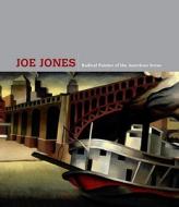 Joe Jones di Joe Jones, Andrew Walker, Debra Bricker Balken, Kevin Sharp edito da St Louis Art Museum,U.S.