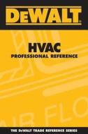 Dewalt HVAC Professional Reference di Paul Rosenberg edito da Pal Publications