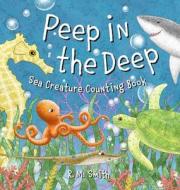 Peep in the Deep - Sea Creature Counting Book di R. M. Smith edito da Clarence-Henry Books