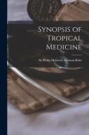 Synopsis of Tropical Medicine edito da LIGHTNING SOURCE INC