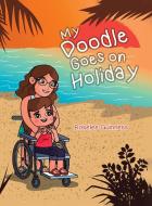 My Doodle Goes On Holiday di Roselee Guinness edito da Austin Macauley Publishers