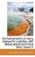 The Poetical Works Of Henry Wadsworth Longfellow di Henry Wadsworth Longfellow edito da Bibliolife
