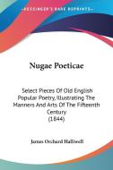 Nugae Poeticae di James Orchard Halliwell edito da Kessinger Publishing Co