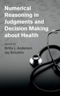 Numerical Reasoning in Judgments and Decision Making about Health di Britta L. Anderson edito da Cambridge University Press