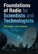 Foundations of Radio for Scientists and Technologists di Christopher John (University of Adelaide) Coleman edito da Cambridge University Press