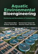 Aquatic Environmental Bioengineering di Rouf Ahmad Bhat, Mohammad Yaseen Mir, Gowhar Hamid Dar, Moonisa Aslam Dervash edito da John Wiley and Sons Ltd
