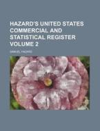 Hazard's United States Commercial and Statistical Register Volume 2 di Samuel Hazard edito da Rarebooksclub.com
