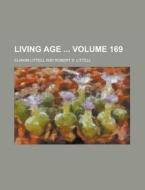 Living Age Volume 169 di Eliakim Littell edito da Rarebooksclub.com