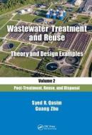 Wastewater Treatment and Reuse Theory and Design Examples, Volume 2: di Syed R. Qasim edito da CRC Press