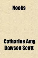Nooks di Catharine Amy Dawson Scott edito da General Books