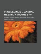 Proceedings Annual Meeting (volume 8-10) di National Society for the Education edito da General Books Llc