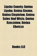 Lipsko County: Gmina Lipsko, Gmina Sienn di Books Llc edito da Books LLC, Wiki Series