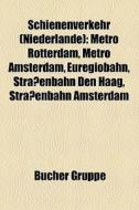 Schienenverkehr (Niederlande) di Quelle Wikipedia edito da Books LLC, Reference Series