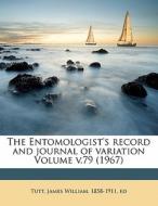 The Entomologist's Record And Journal Of Variation Volume V.79 (1967) edito da Nabu Press
