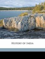 History Of India di A. Williams Jackson, Romesh Chunder Dutt, Vincent Arthur Smith edito da Nabu Press