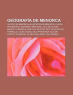 Geografía de Menorca di Fuente Wikipedia edito da Books LLC, Reference Series