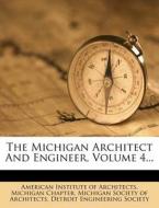 The Michigan Architect and Engineer, Volume 4... edito da Nabu Press