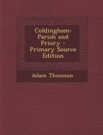 Coldingham: Parish and Priory di Adam Thomson edito da Nabu Press