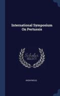 International Symposium on Pertussis di Anonymous edito da CHIZINE PUBN