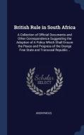 British Rule In South Africa: A Collecti di ANONYMOUS edito da Lightning Source Uk Ltd