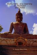 Reflections of a Journey in Thailand and India di Charmiene Maxwell-Batten edito da Lulu.com