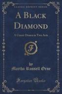 A Black Diamond di Martha Russell Orne edito da Forgotten Books