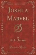 Joshua Marvel (classic Reprint) di B L Farjeon edito da Forgotten Books