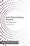 Anti-Discriminatory Practice: Equality, Diversity and Social Justice di Neil Thompson edito da RED GLOBE PR