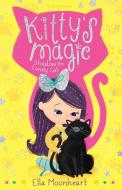 Kitty's Magic 2 di Ella Moonheart edito da Bloomsbury Publishing PLC