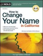 How to Change Your Name in California [With CDROM] di Emily Doskow, Lisa Sedano edito da NOLO